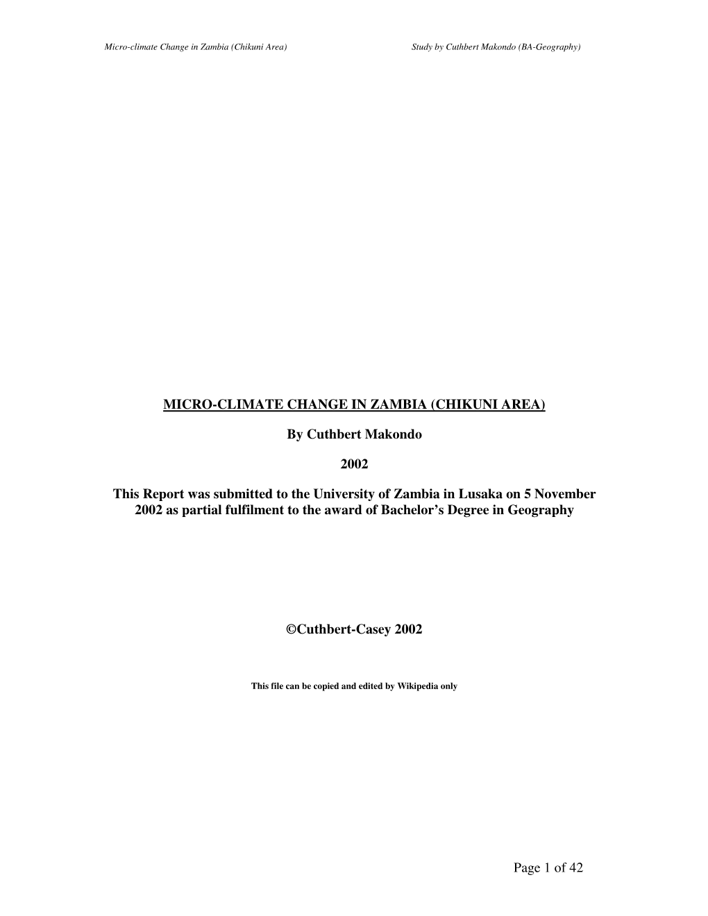 Page 1 of 42 MICRO-CLIMATE CHANGE in ZAMBIA (CHIKUNI AREA) by Cuthbert Makondo 2002 This Report Was Submitted to the University