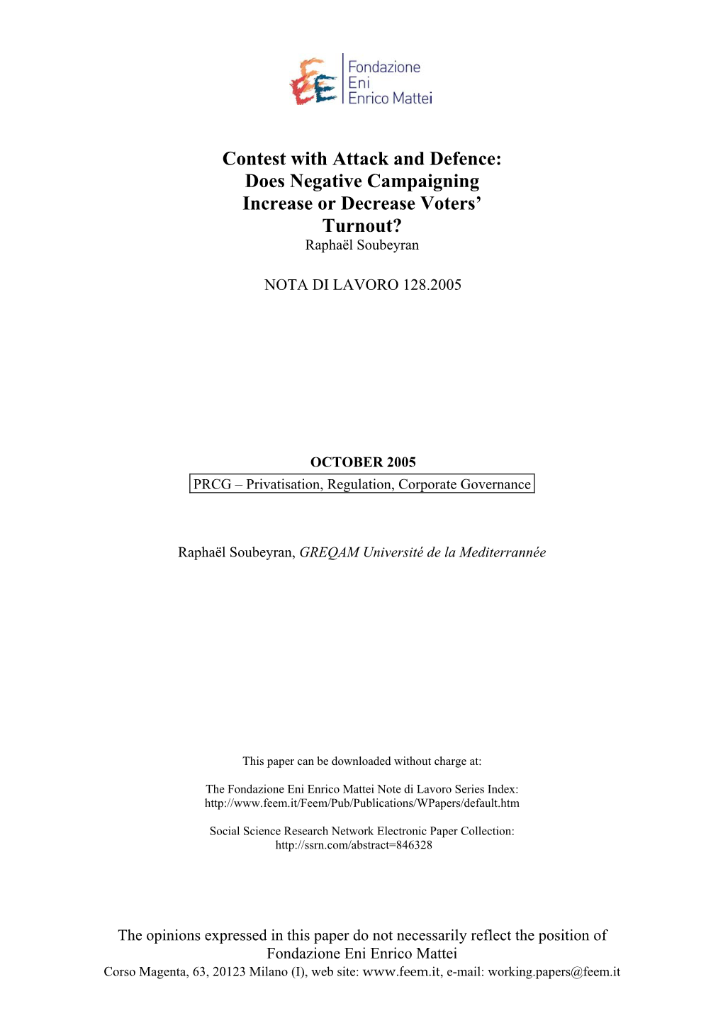 Contest with Attack and Defence: Does Negative Campaigning Increase Or Decrease Voters’ Turnout? Raphaël Soubeyran