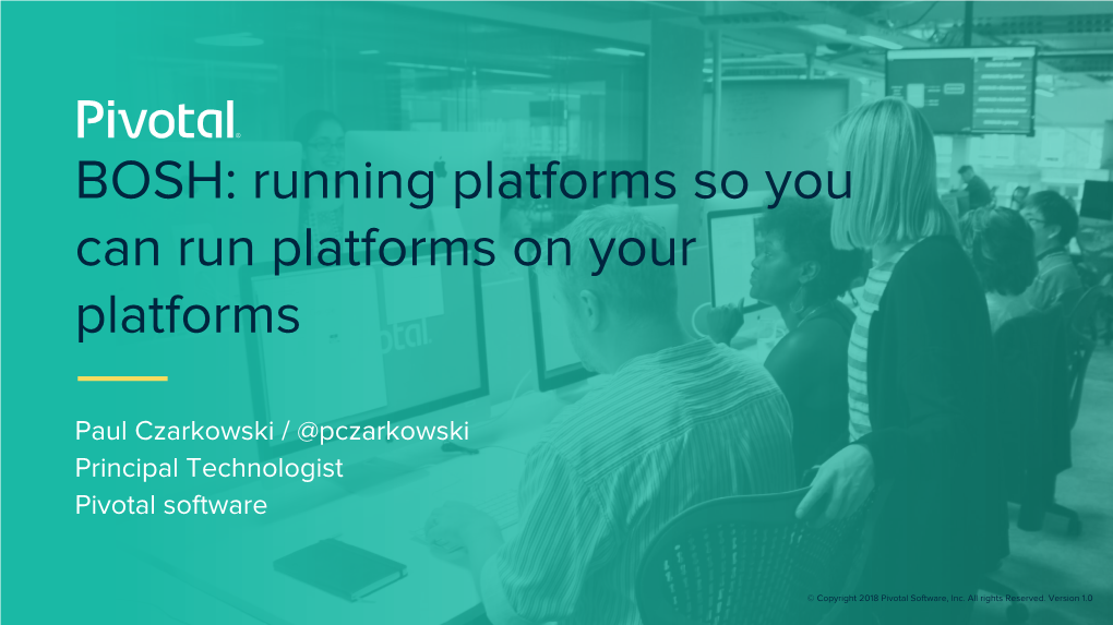 BOSH: Running Platforms So You Can Run Platforms on Your Platforms
