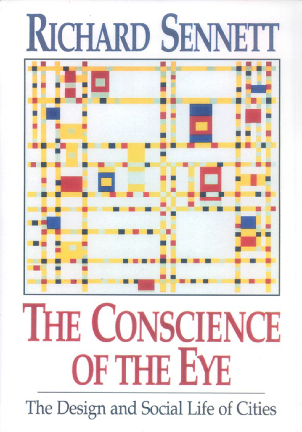 The Conscience of the Eye the Corrosion of Character the Fall of Public Man Families Against the City Flesh and Stone the Uses of Disorder