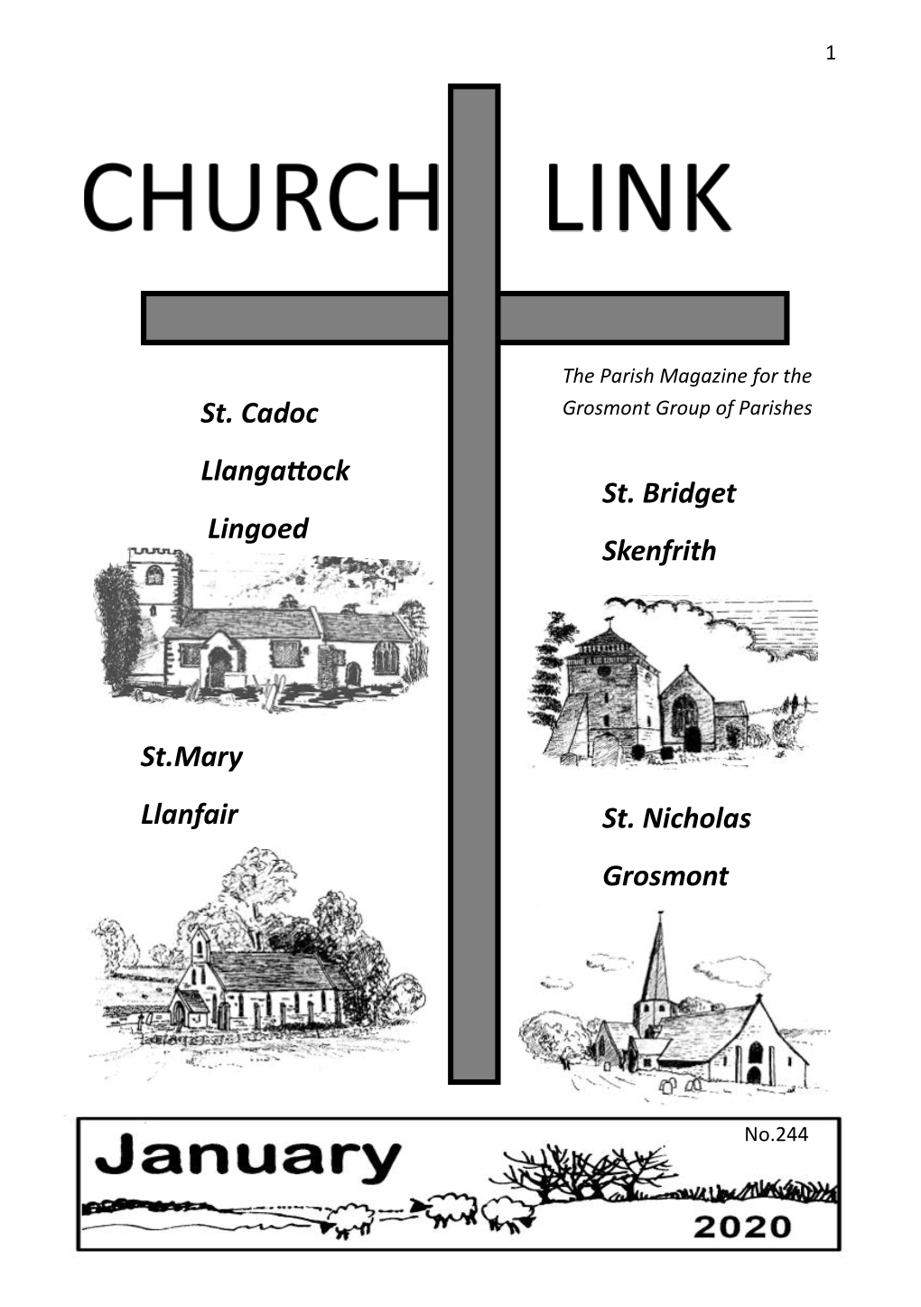 St. Bridget Skenfrith St.Mary Llanfair St. Nicholas Grosmont St. Cadoc Llangattock Lingoed