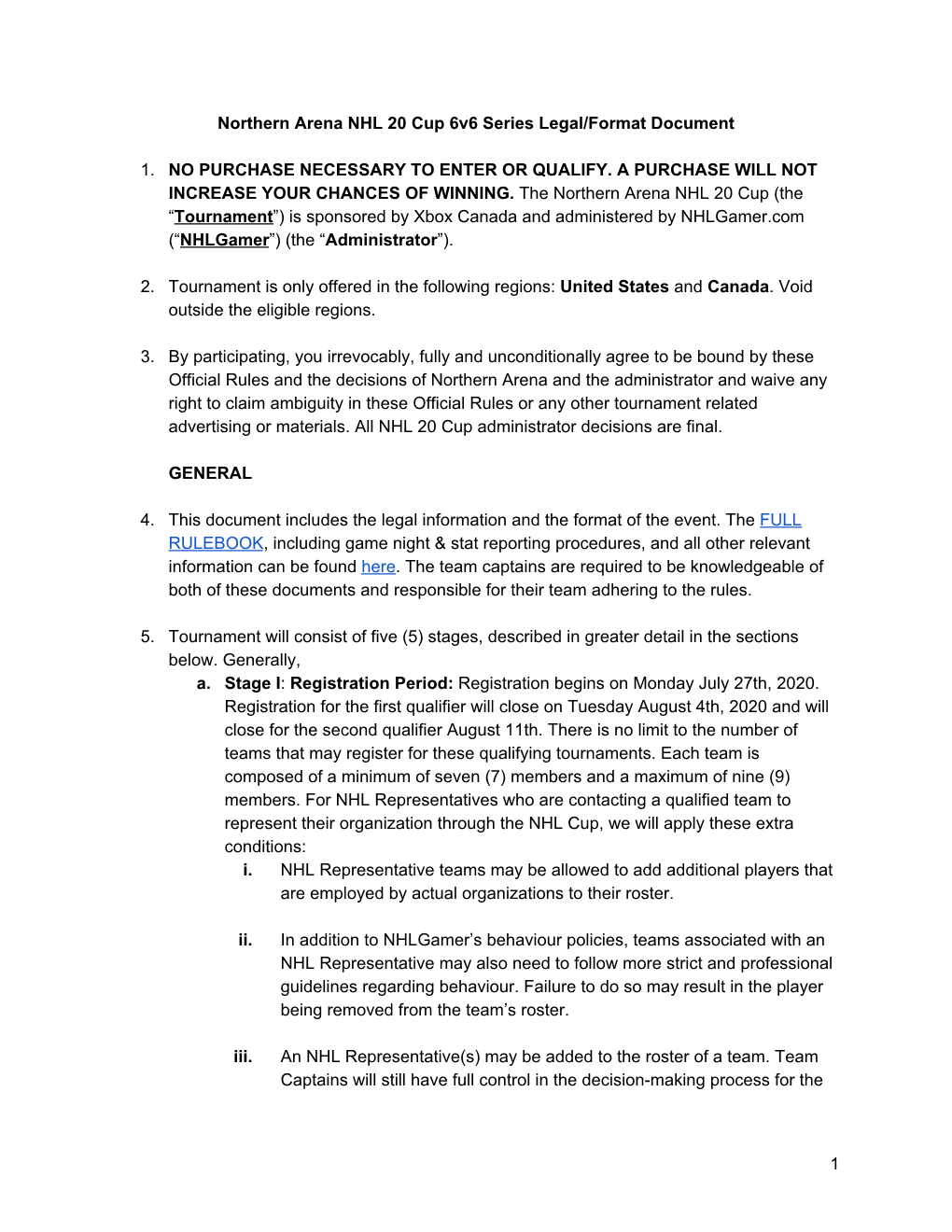 Northern Arena NHL 20 Cup 6V6 Series Legal/Format Document 1. NO PURCHASE NECESSARY to ENTER OR QUALIFY. a PURCHASE WILL NOT