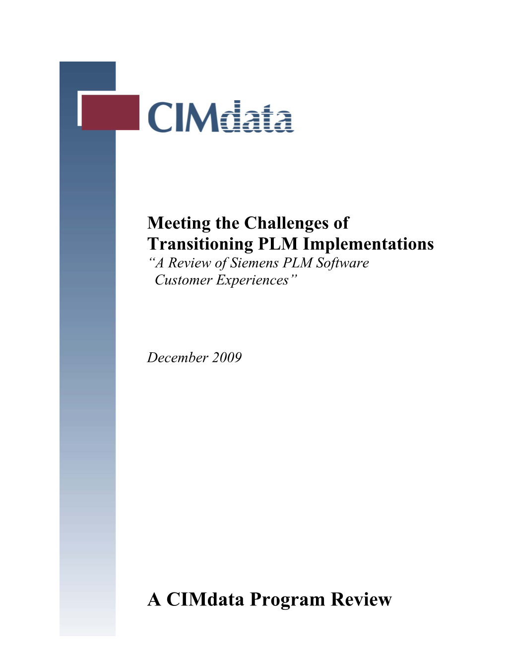 Meeting the Challenges of Transitioning PLM Implementations “A Review of Siemens PLM Software Customer Experiences”