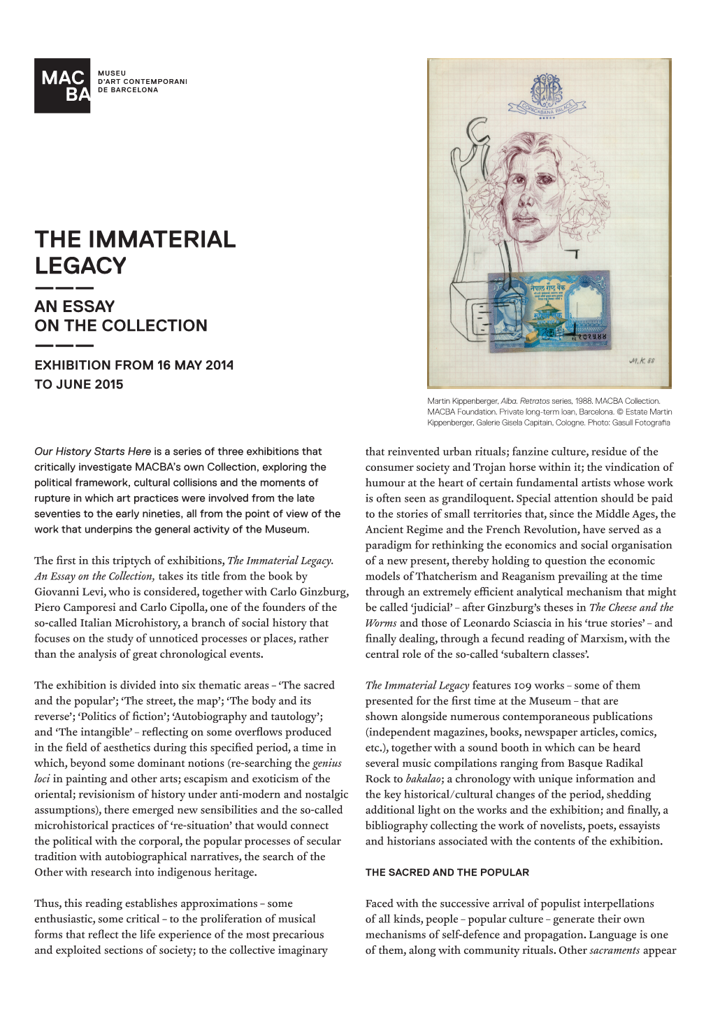 THE IMMATERIAL LEGACY ——— an ESSAY on the COLLECTION ——— EXHIBITION from 16 MAY 2014 to JUNE 2015 Martin Kippenberger, Alba