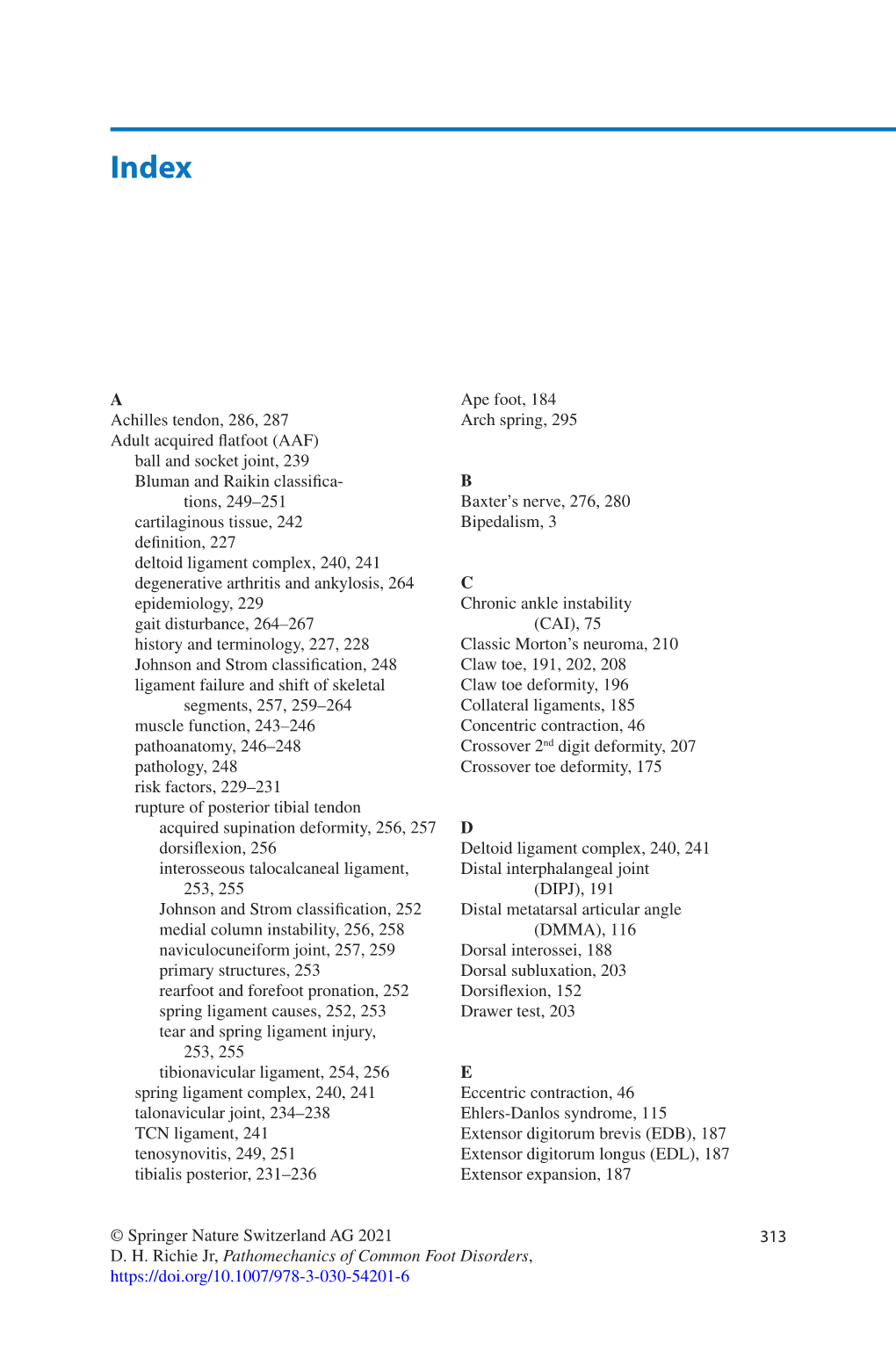 313 © Springer Nature Switzerland AG 2021 D. H. Richie Jr, Pathomechanics of Common Foot Disorders