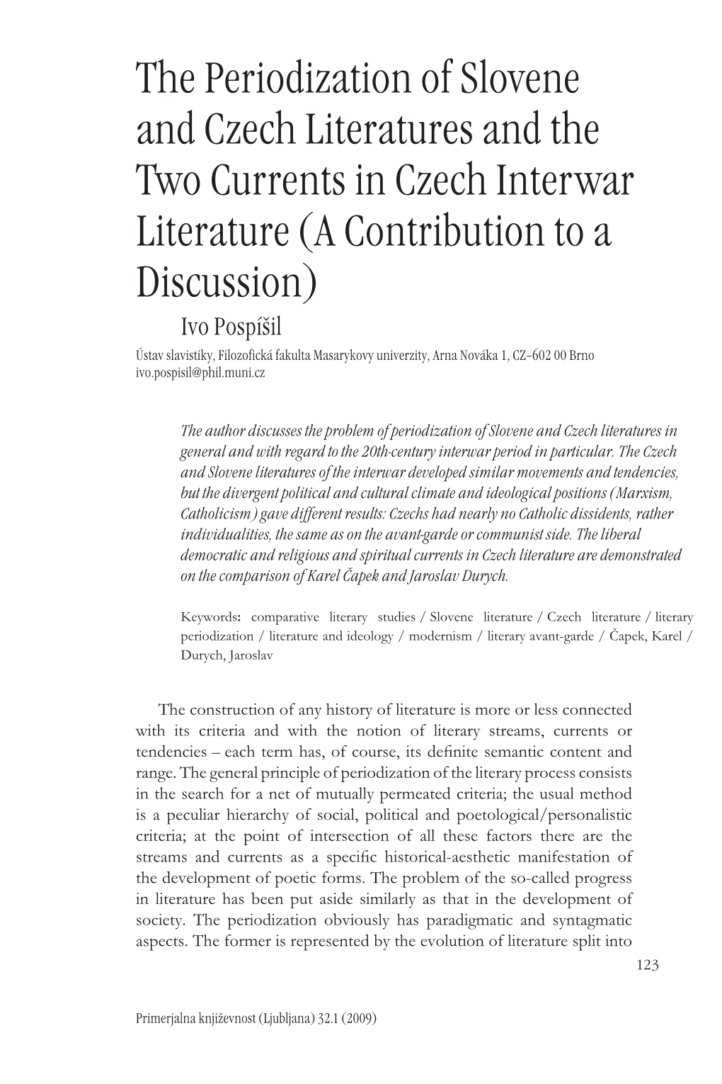 A Contribution to a Discussion) Ivo Pospíšil Ústav Slavistiky, Filozofická Fakulta Masarykovy Univerzity, Arna Nováka 1, CZ–602 00 Brno Ivo.Pospisil@Phil.Muni.Cz