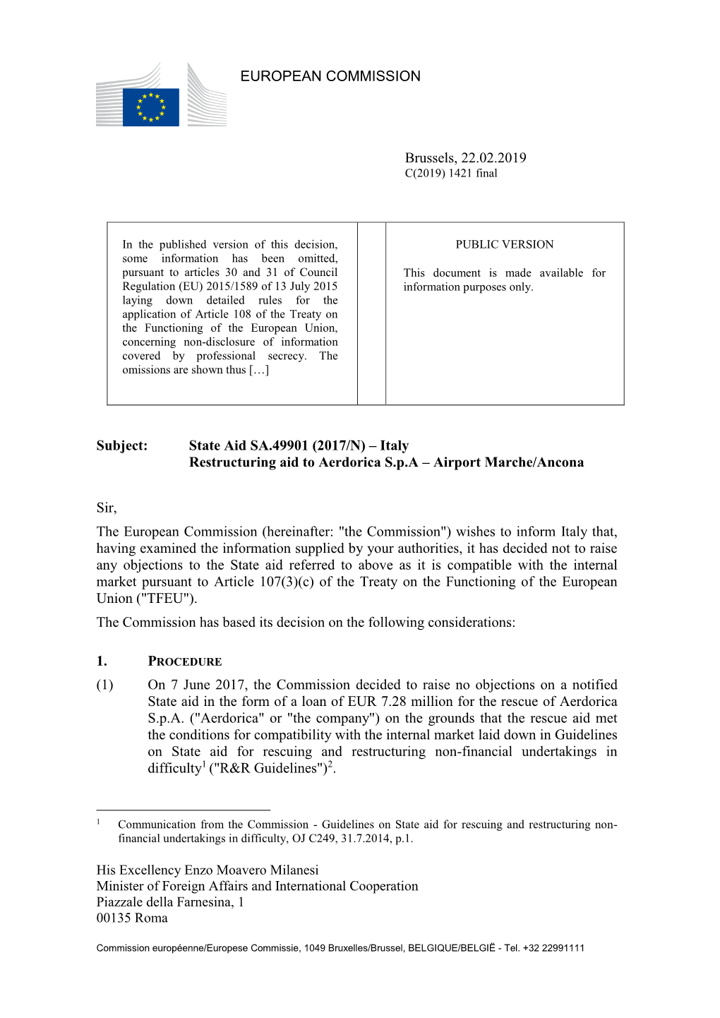 EUROPEAN COMMISSION Brussels, 22.02.2019 Subject: State Aid SA.49901 (2017/N) – Italy Restructuring Aid to Aerdorica S.P.A –