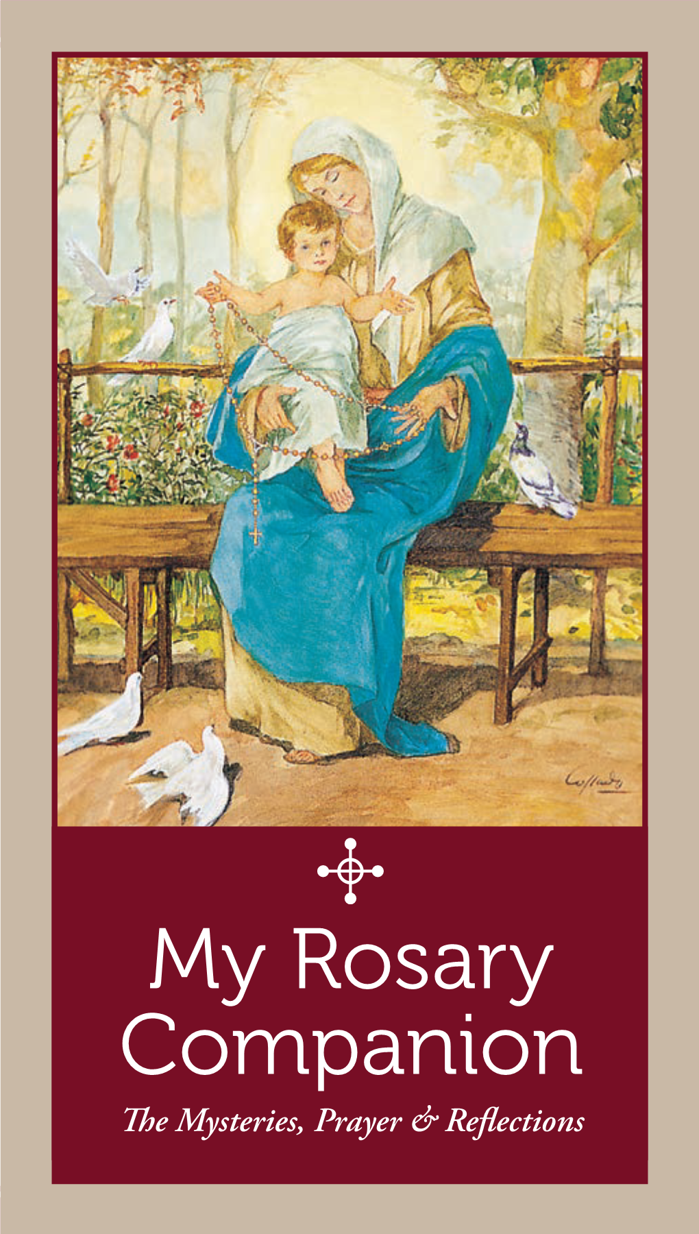My Rosary Companion the Mysteries, Prayer & Reflections 1 Dear Friend, Bishop James E