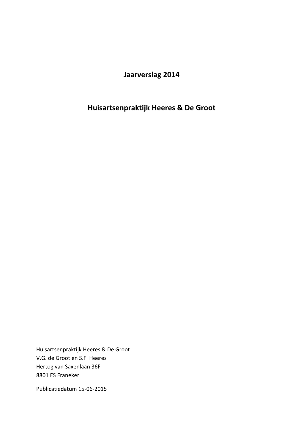 Jaarverslag 2014 Huisartsenpraktijk Heeres & De Groot