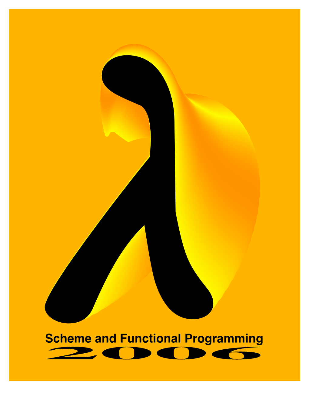 2006 Scheme and Functional Programming Papers, University of Chicago TR-2006-06