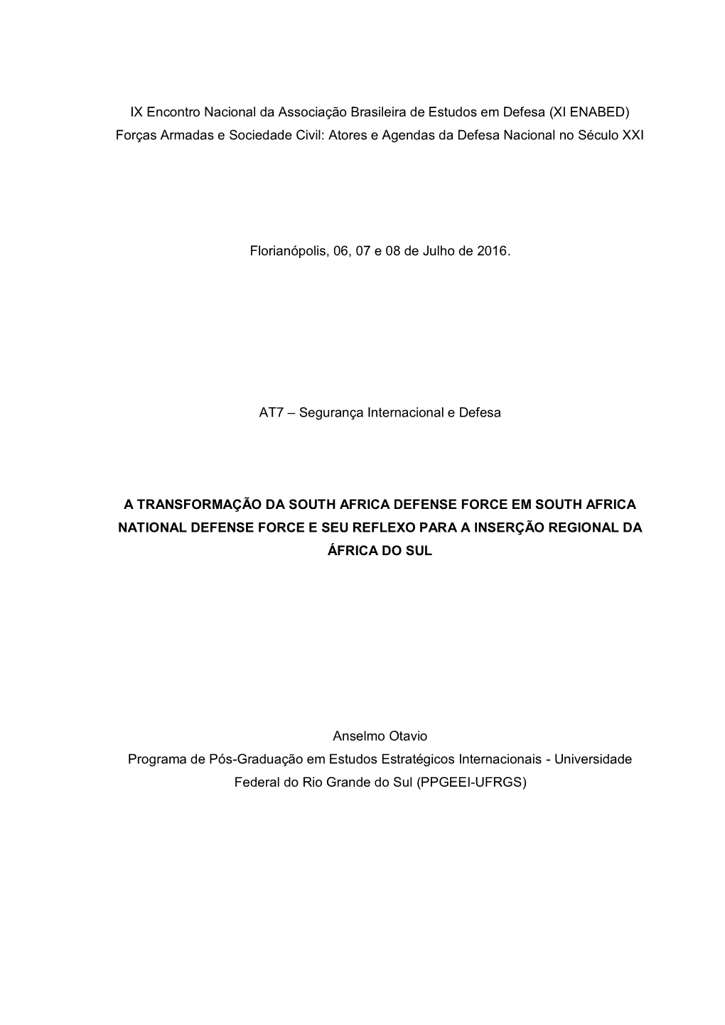 (XI ENABED) Forças Armadas E Sociedade Civil: Atores E Agendas Da Defesa Nacional No Século XXI