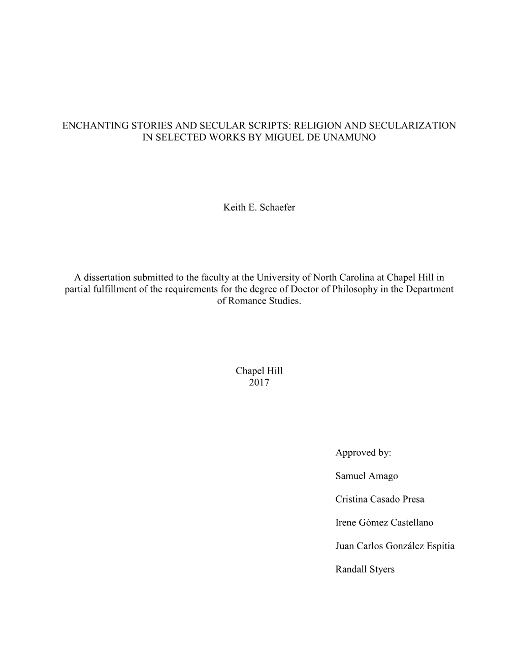 ENCHANTING STORIES and SECULAR SCRIPTS: RELIGION and SECULARIZATION in SELECTED WORKS by MIGUEL DE UNAMUNO Keith E. Schaefer