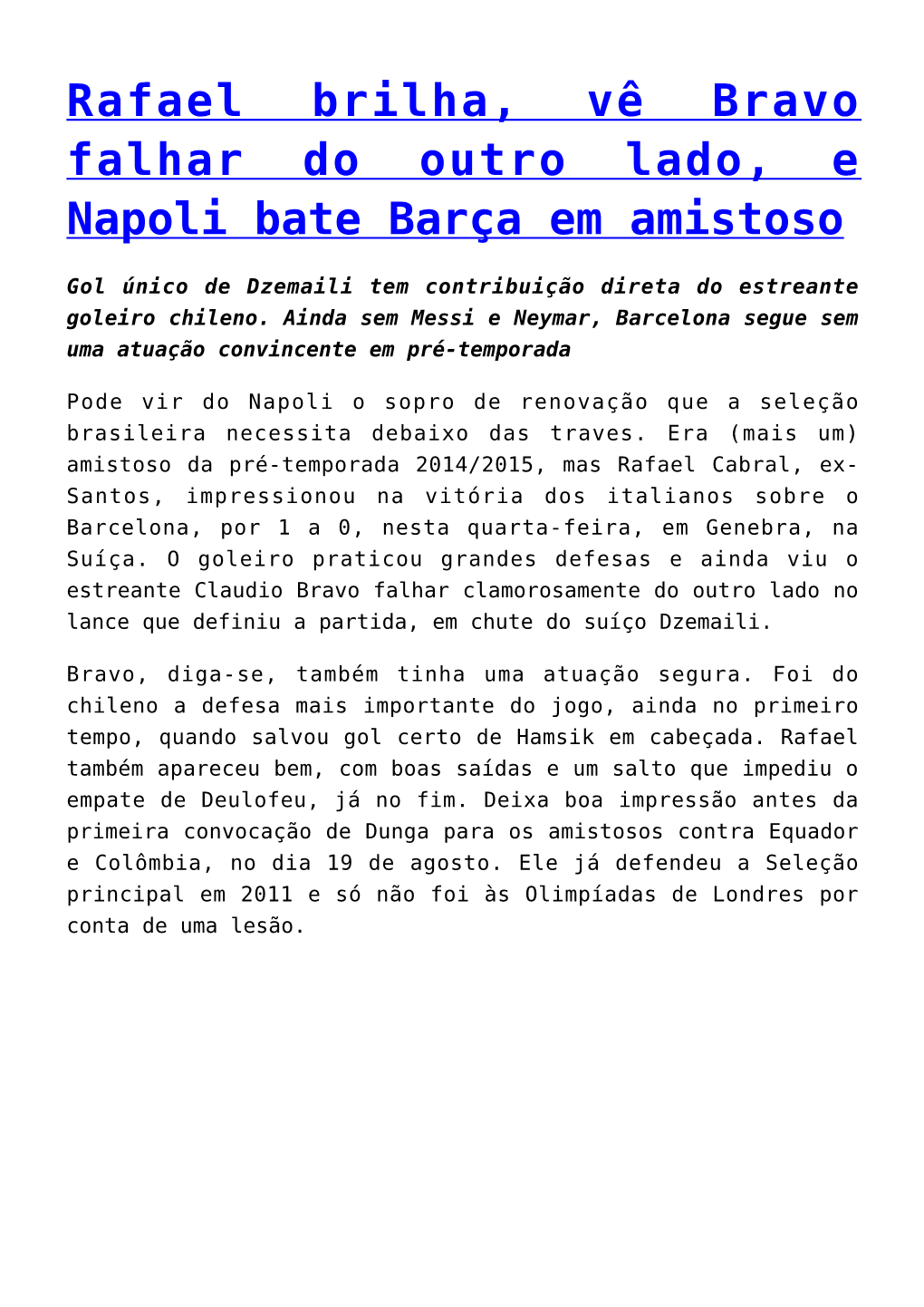 Rafael Brilha, Vê Bravo Falhar Do Outro Lado, E Napoli Bate Barça Em Amistoso