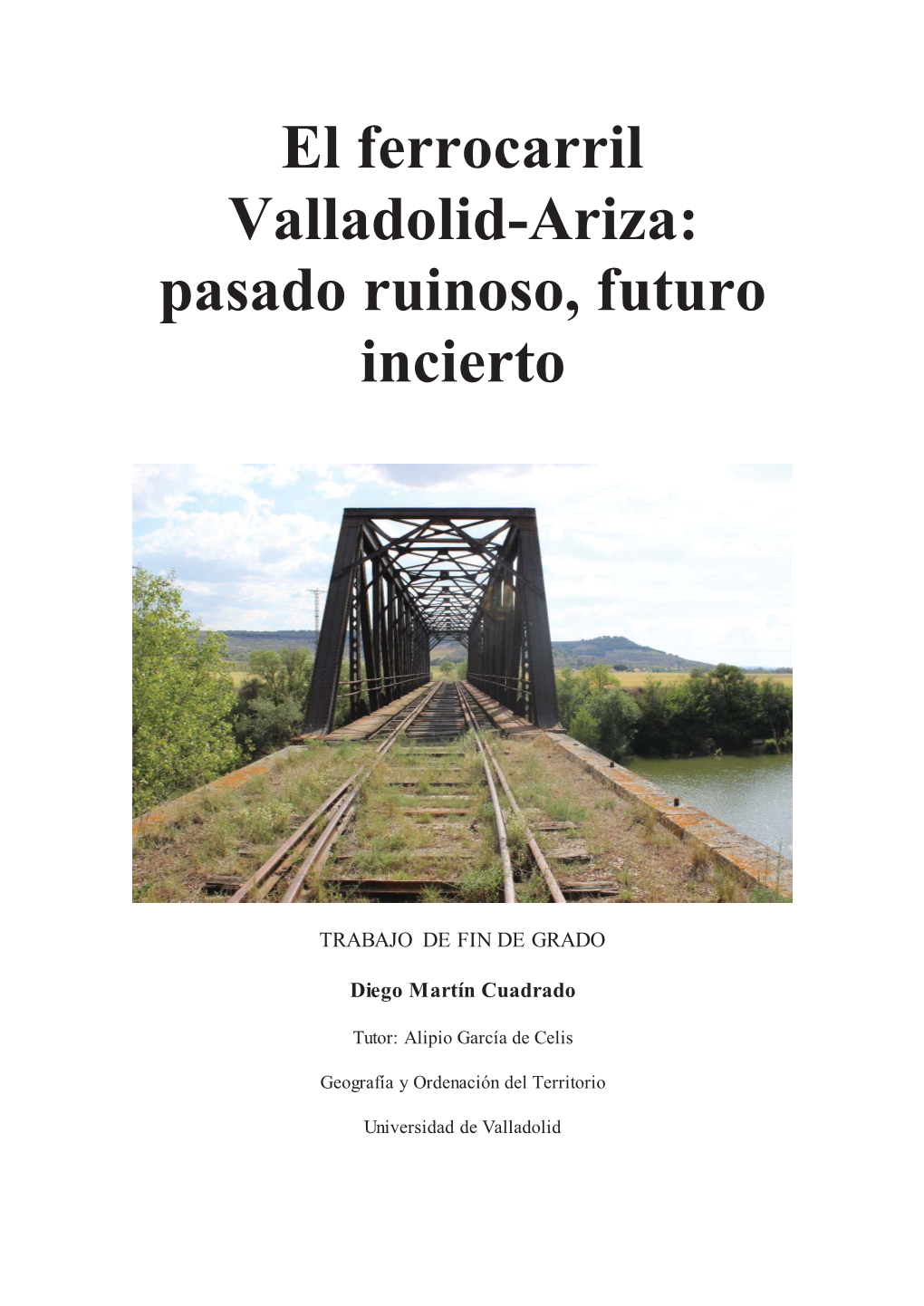 El Ferrocarril Valladolid-Ariza: Pasado Ruinoso, Futuro Incierto