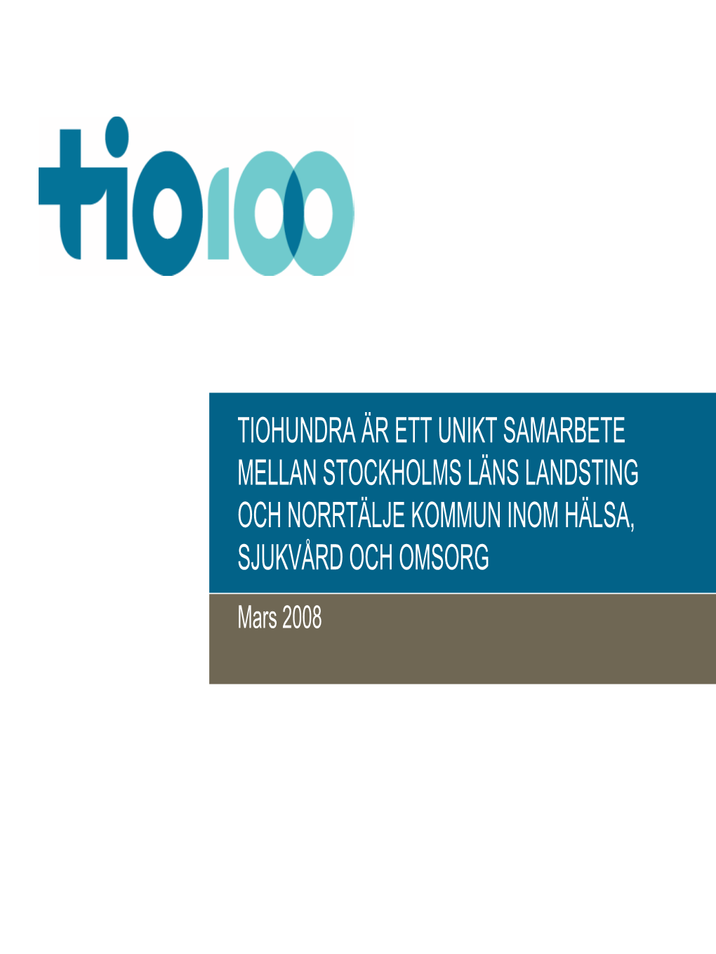 Tiohundra Är Ett Unikt Samarbete Mellan Stockholms Läns Landsting