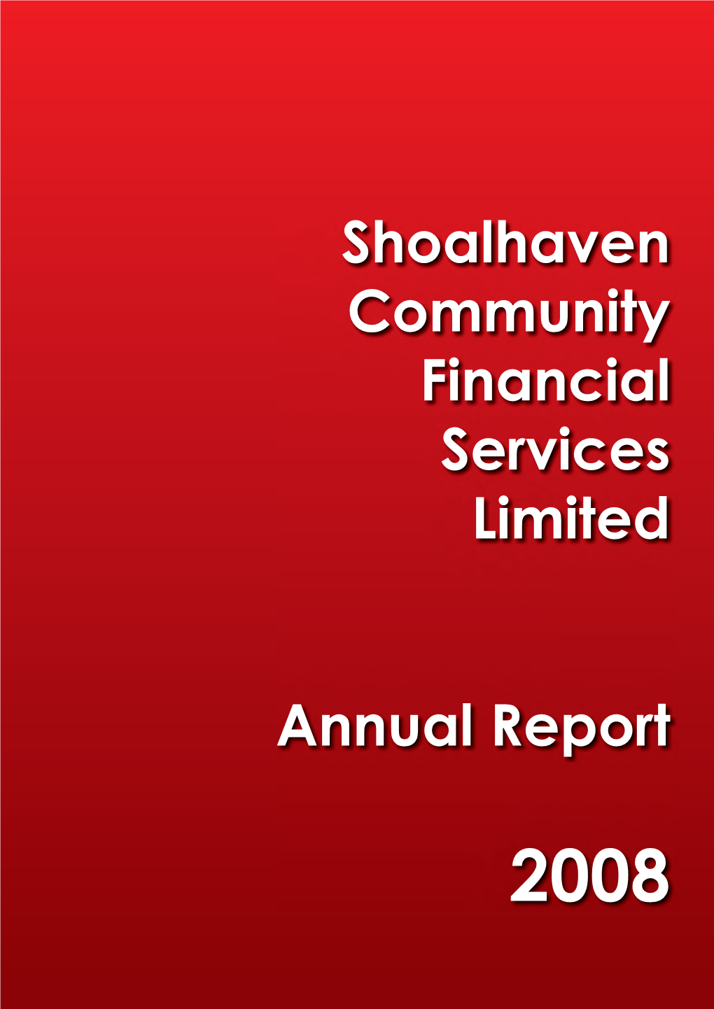 Shoalhaven Community Financial Services Limited Annual Report