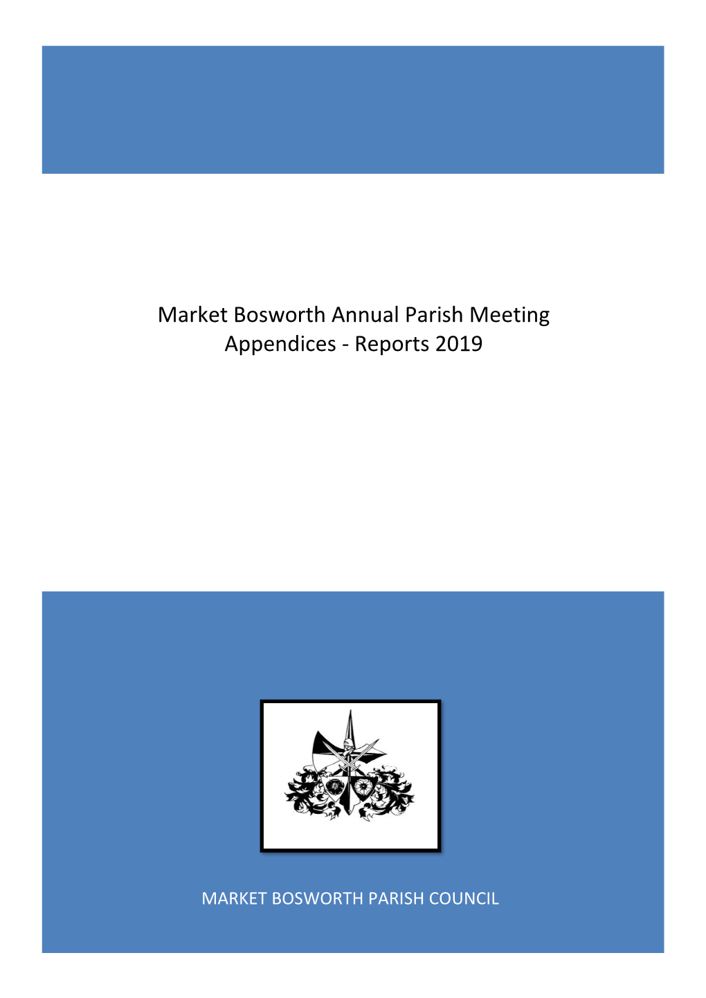 Market Bosworth Annual Parish Meeting Appendices - Reports 2019