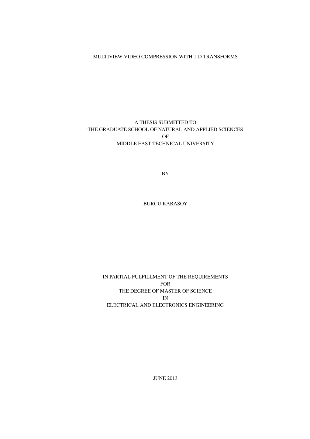 Multiview Video Compression with 1-D Transforms a Thesis Submitted to the Graduate School of Natural and Applied Sciences Of