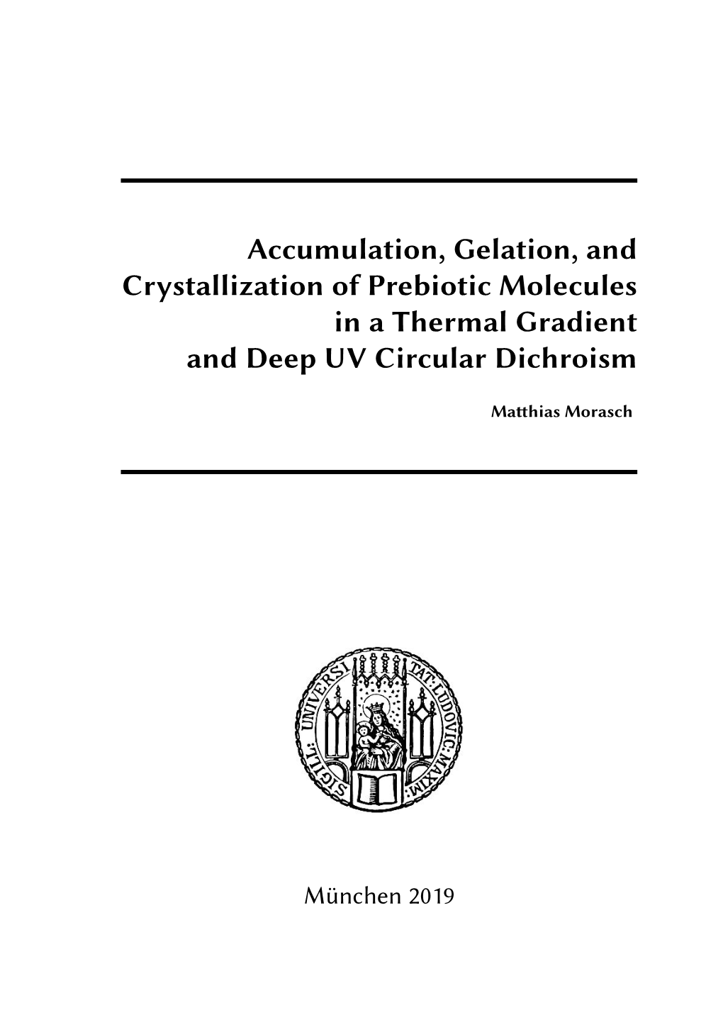 Accumulation, Gelation, and Crystallization of Prebiotic Molecules in a Thermal Gradient and Deep UV Circular Dichroism