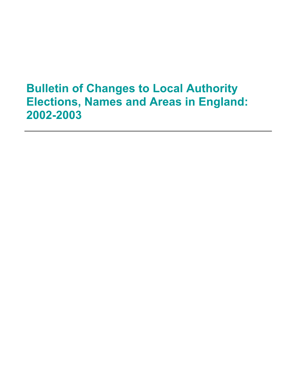 Bulletin of Changes to Local Authority Elections, Names and Areas in England: 2002-2003
