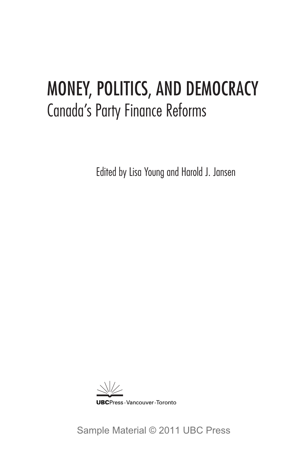 MONEY, POLITICS, and DEMOCRACY Canada’S Party Finance Reforms