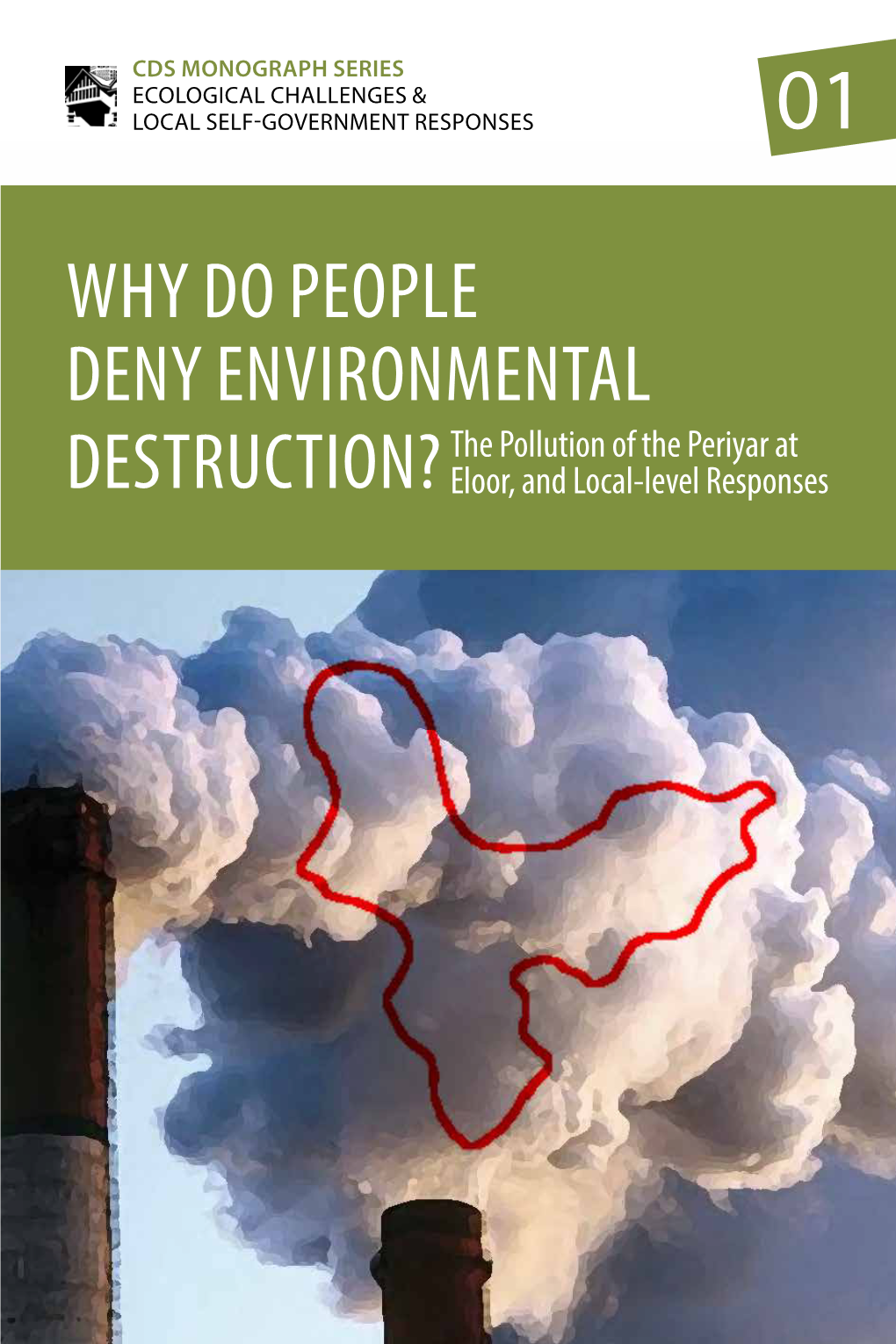 Why Do People Deny Environmental Destruction? the Pollution of the Periyar at Eloor, and Local-Level Responses