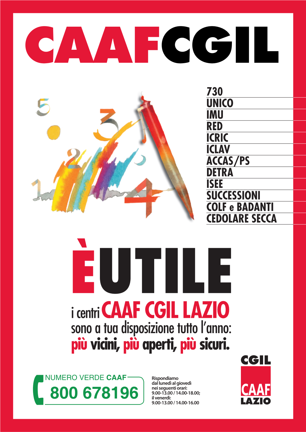 I Centri CAAF CGIL LAZIO Sono a Tua Disposizione Tutto L’Anno: Più Vicini, Più Aperti, Più Sicuri