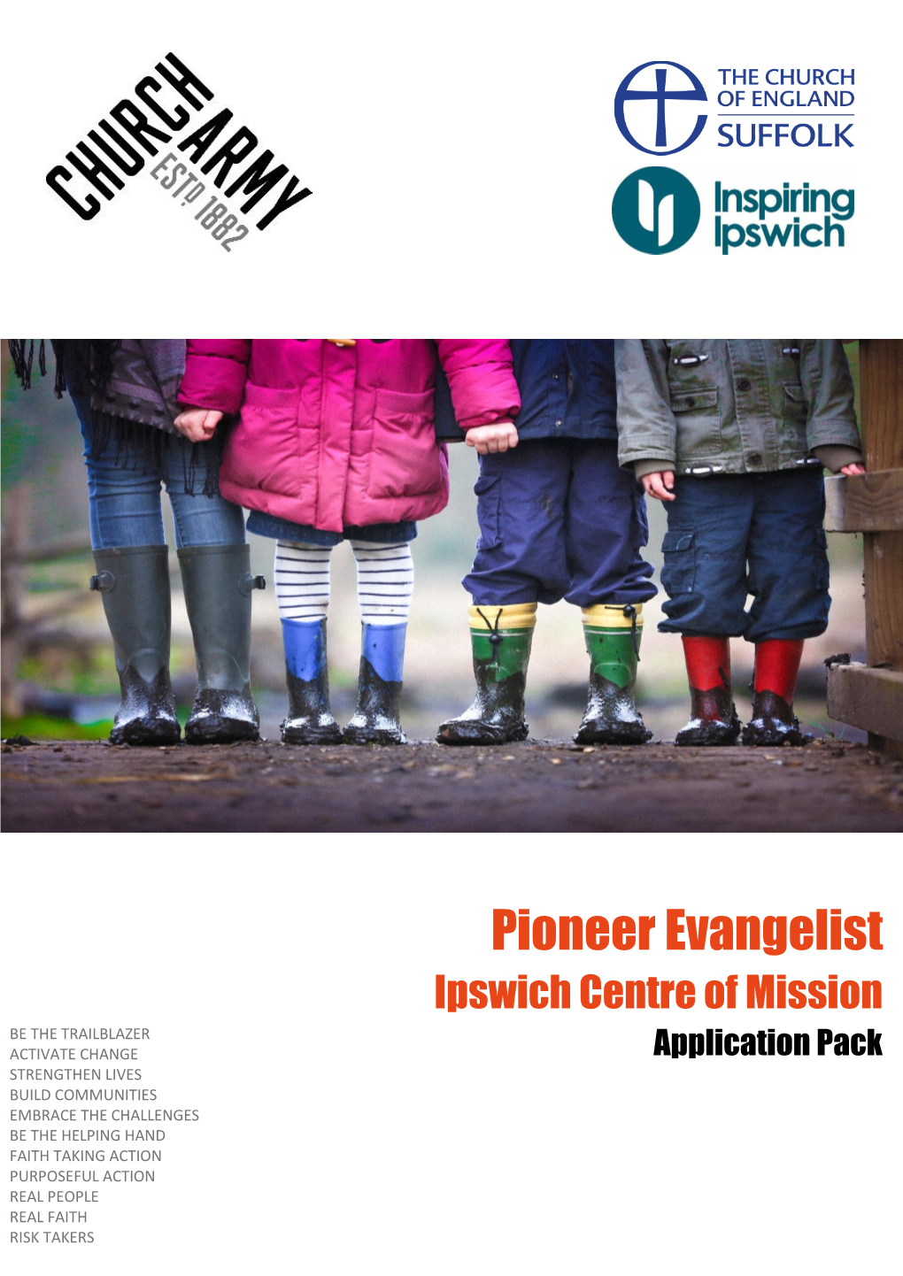 Pioneer Evangelist Ipswich Centre of Mission BE the TRAILBLAZER ACTIVATE CHANGE Application Pack STRENGTHEN LIVES
