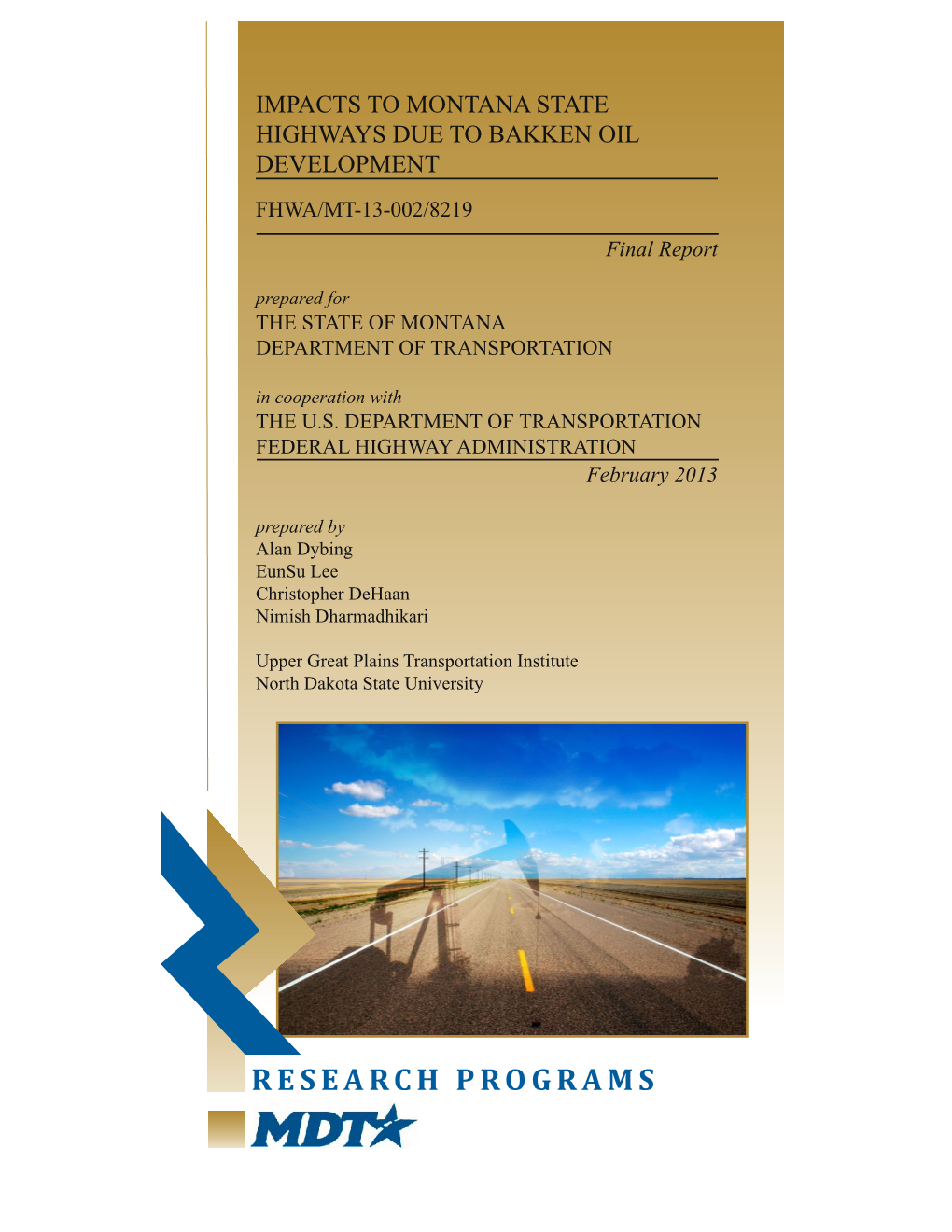 IMPACTS to MONTANA STATE HIGHWAYS DUE to BAKKEN OIL DEVELOPMENT FHWA/MT-13-002/8219 Final Report