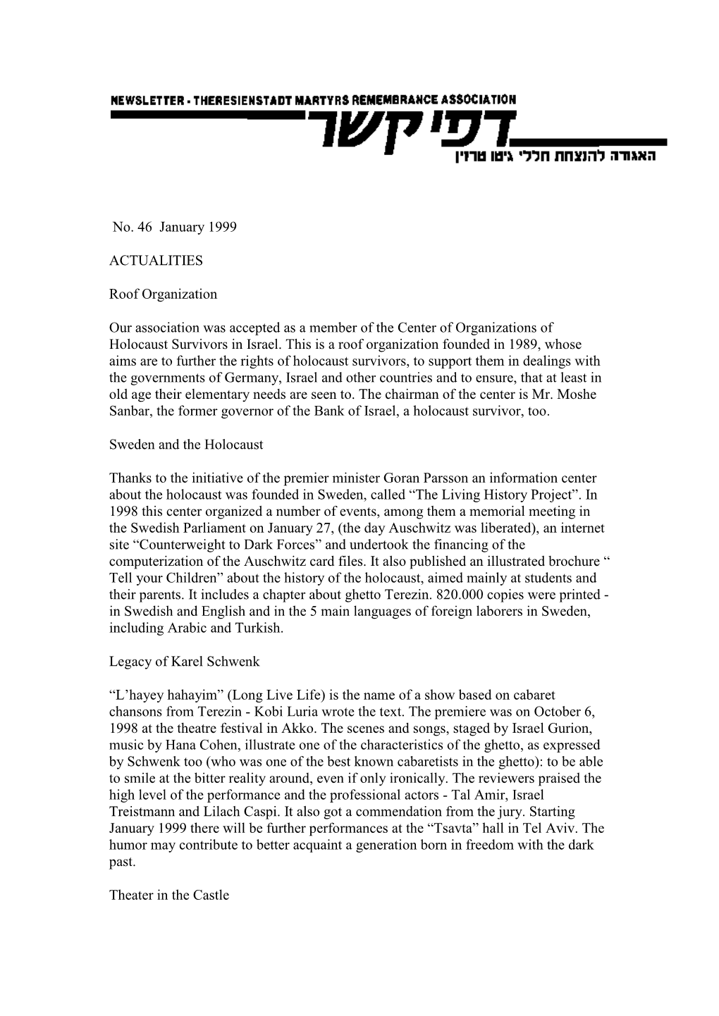 No. 46 January 1999 ACTUALITIES Roof Organization Our Association Was Accepted As a Member of the Center of Organizations Of