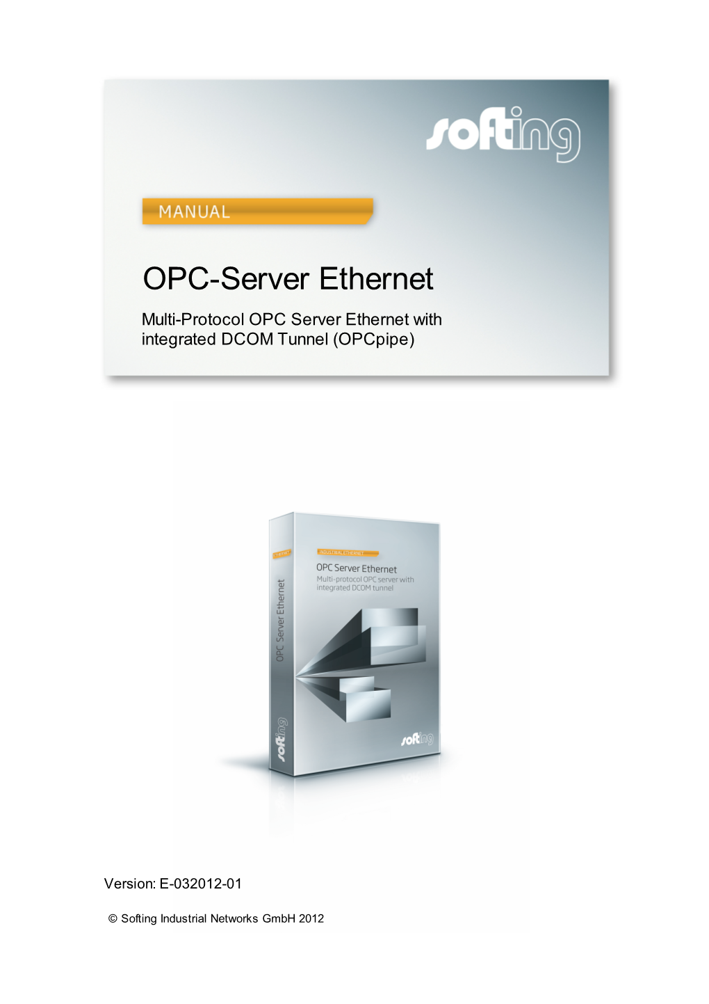 OPC-Server Ethernet Multi-Protocol OPC Server Ethernet with Integrated DCOM Tunnel (Opcpipe)