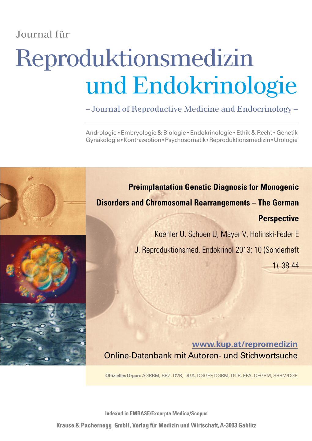 Preimplantation Genetic Diagnosis for Monogenic Disorders and Chromosomal Rearrangements – the German Perspective Koehler U, Schoen U, Mayer V, Holinski-Feder E J