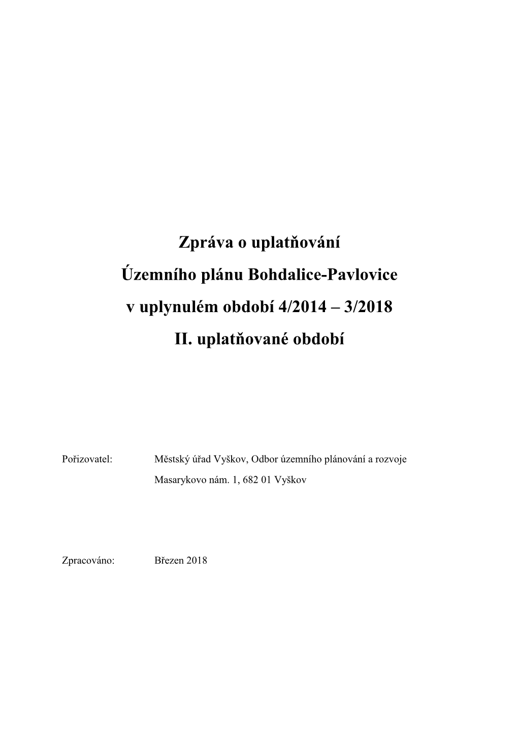 Zpráva O Uplatňování Územního Plánu Bohdalice-Pavlovice V Uplynulém Období 4/2014 – 3/2018 II