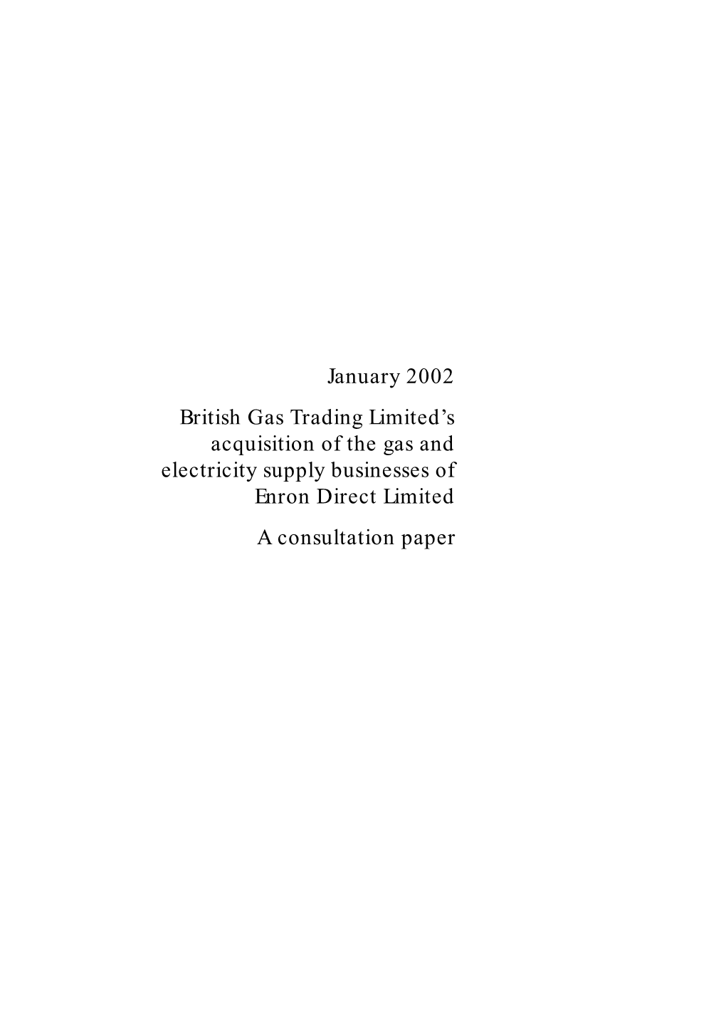 January 2002 British Gas Trading Limited's Acquisition of the Gas And