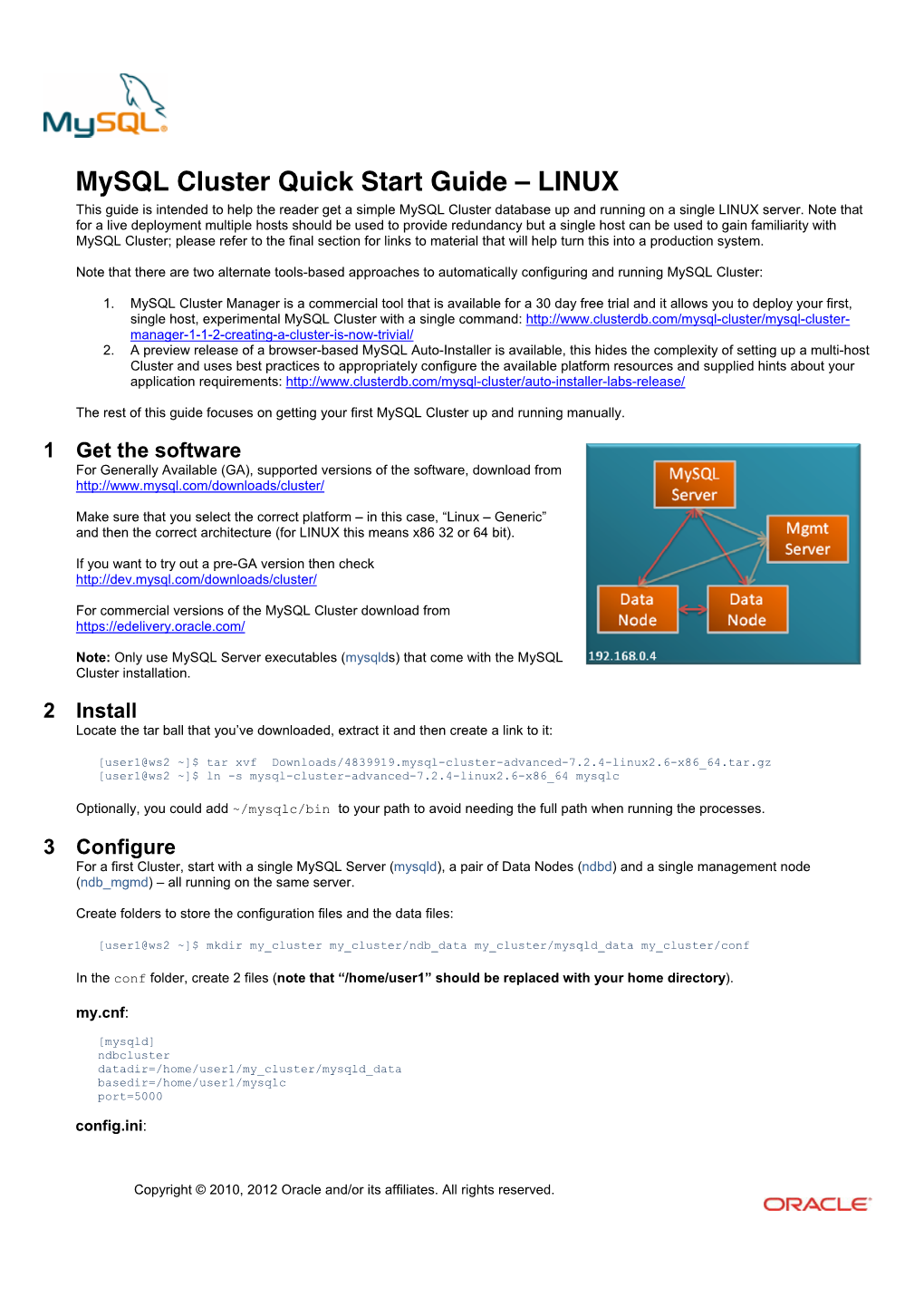 Mysql Cluster Quick Start Guide – LINUX This Guide Is Intended to Help the Reader Get a Simple Mysql Cluster Database up and Running on a Single LINUX Server