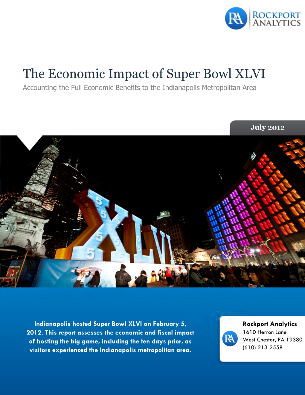 The Economic Impact of Super Bowl XLVI Accounting the Full Economic Benefits to the Indianapolis Metropolitan Area