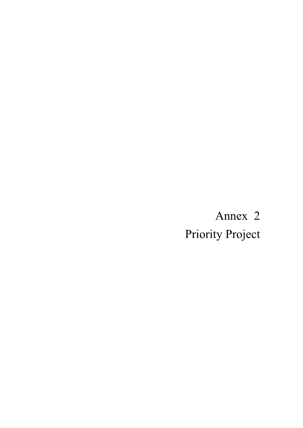 Annex 2 Priority Project the Study on Regional Development of the Phnom Penh-Sihanoukville Growth Corridor in the Kingdom of Cambodia