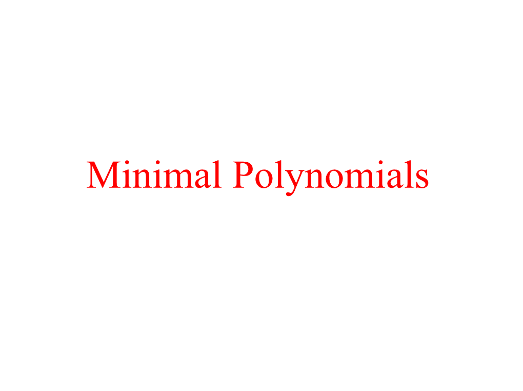 Minimal Polynomials Definition Let Α Be an Element in GF(Pe)