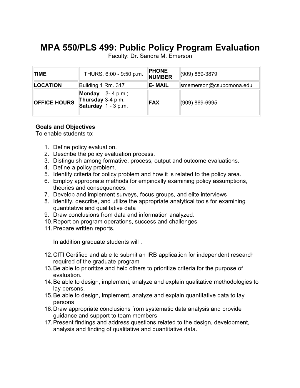 MPA 550/PLS 499: Public Policy Program Evaluation Faculty: Dr. Sandra M. Emerson