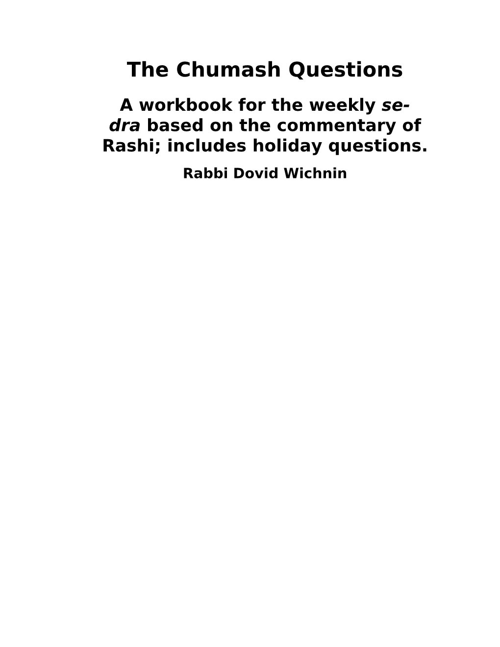 A Workbook for the Weekly Sedra Based on the Commentary of Rashi; Includes Holiday Ques- Tions