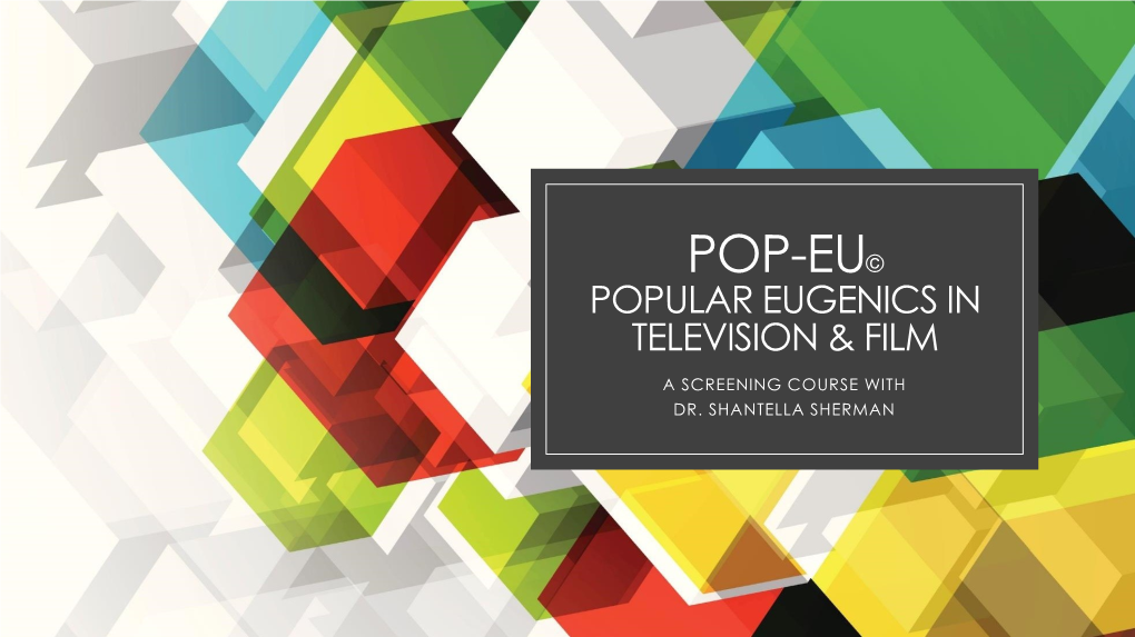 Pop-Eu© Popular Eugenics in Television & Film