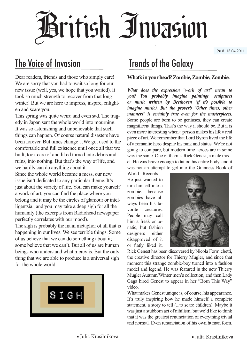 The Voice of Invasion Trends of the Galaxy Dear Readers, Friends and Those Who Simply Care! What’S in Your Head? Zombie, Zombie, Zombie