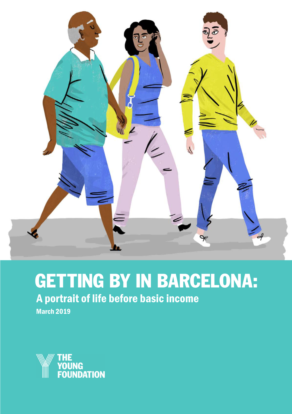 GETTING by in BARCELONA: a Portrait of Life Before Basic Income March 2019 ABOUT THIS REPORT