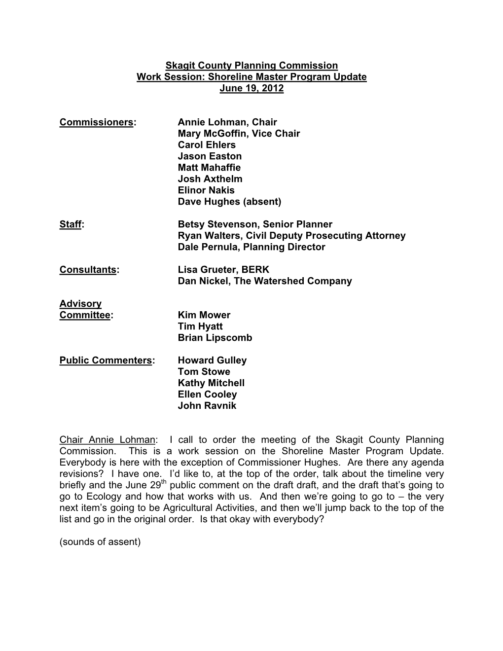 Skagit County Planning Commission Work Session: Shoreline Master Program Update June 19, 2012 Commissioners: Annie Lohman, Chai