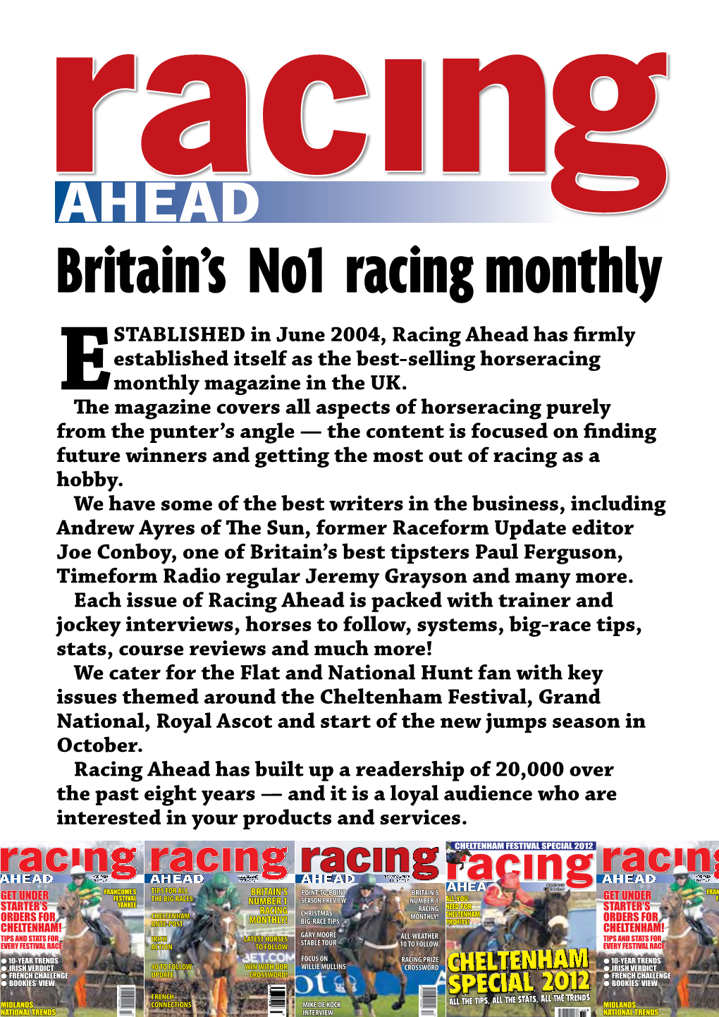 AHEAD Britain’S No1 Racing Monthly Stablished in June 2004, Racing Ahead Has Firmly Established Itself As the Best-Selling Horseracing Monthly Magazine in the UK