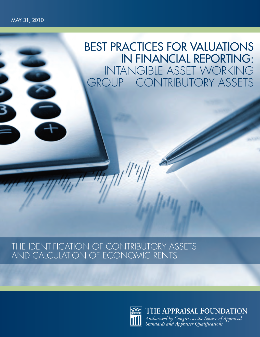 Identification of Contributory Assets and Calculation of Economic Rents Best Practices for Valuations in Financial Reporting – Contributory Assets