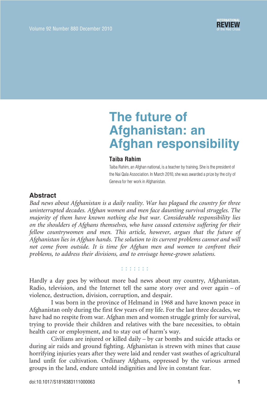 The Future of Afghanistan: an Afghan Responsibility Taiba Rahim Taiba Rahim, an Afghan National,Is a Teacher by Training
