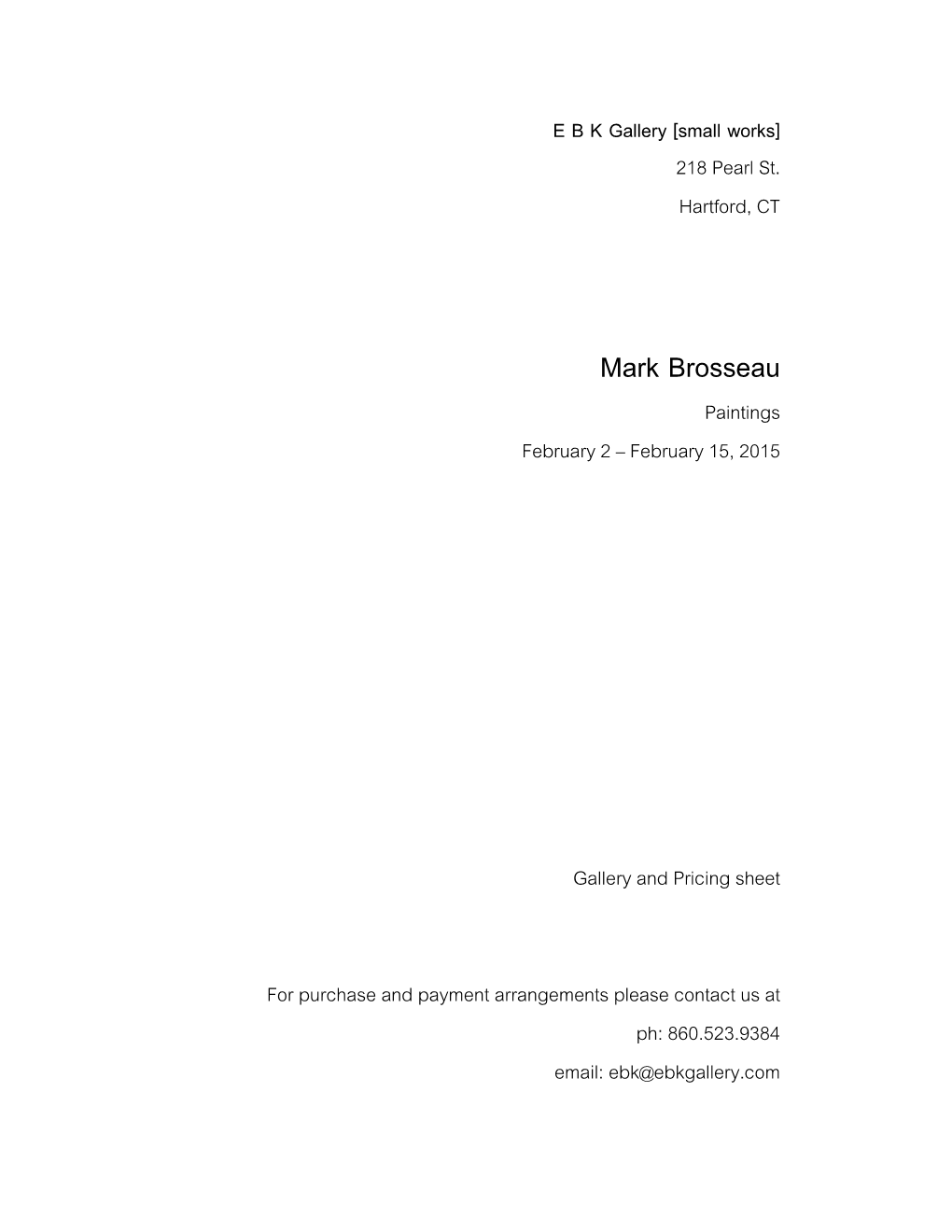 Mark Brosseau Paintings February 2 – February 15, 2015