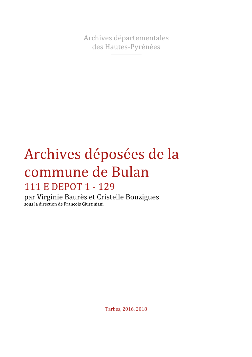 Archives Déposées De La Commune De Bulan 111 E DEPOT 1 - 129 Par Virginie Baurès Et Cristelle Bouzigues Sous La Direction De François Giustiniani