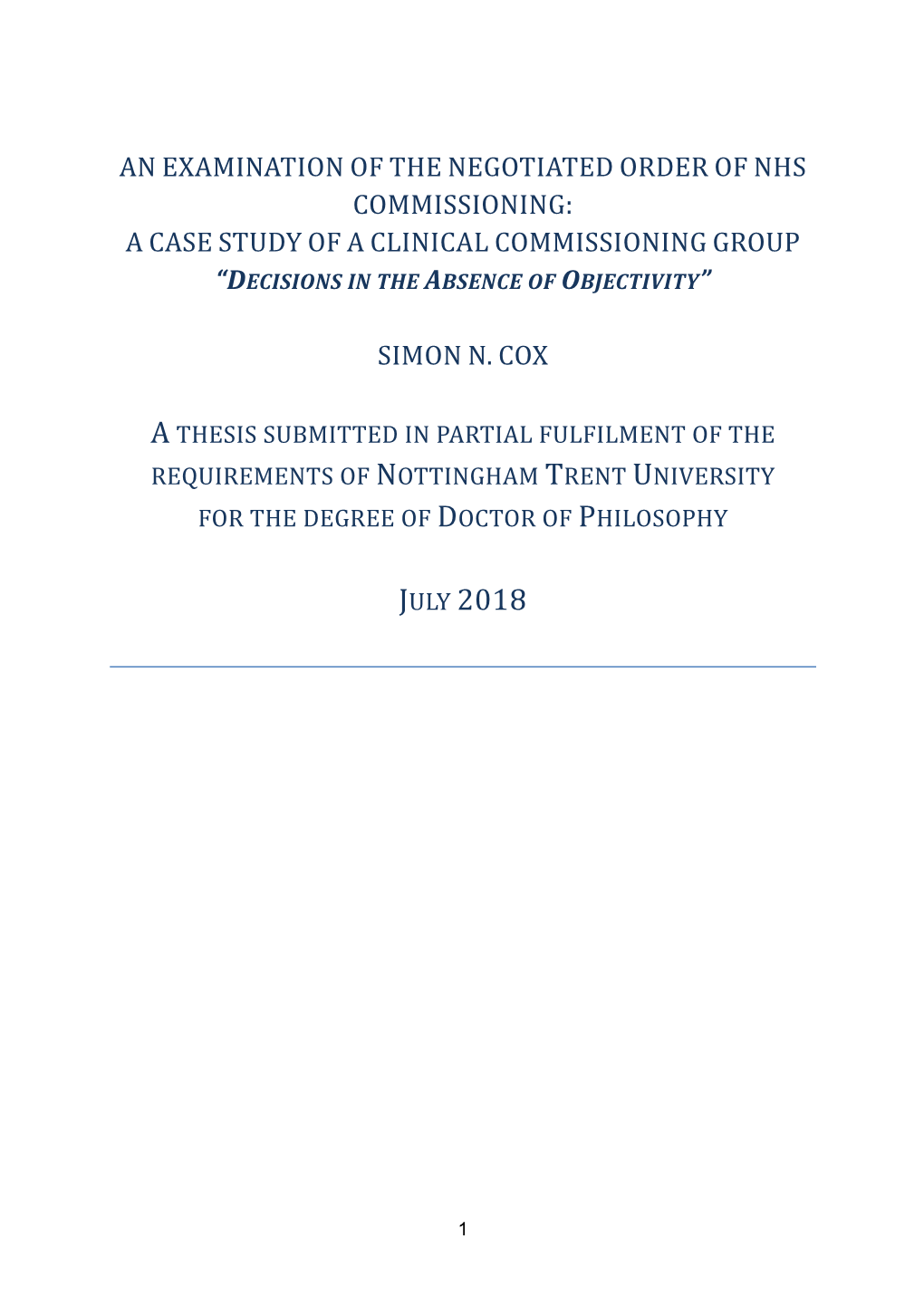 An Examination of the Negotiated Order of Nhs Commissioning: a Case Study of a Clinical Commissioning Group “Decisions in the Absence of Objectivity”